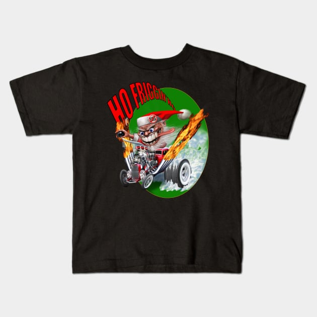 HO FRIGGIN' HO Kids T-Shirt by Deadcatdesign